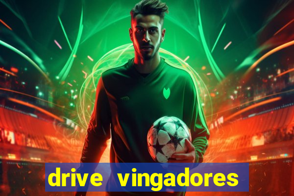 drive vingadores guerra infinita